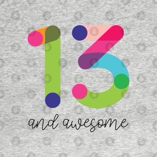 13 and Awesome! by VicEllisArt